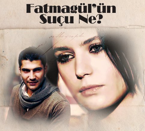 What is Fatmagul's Fault? Fatmagül'ün Suçu Ne? best turkish TV series photos and content